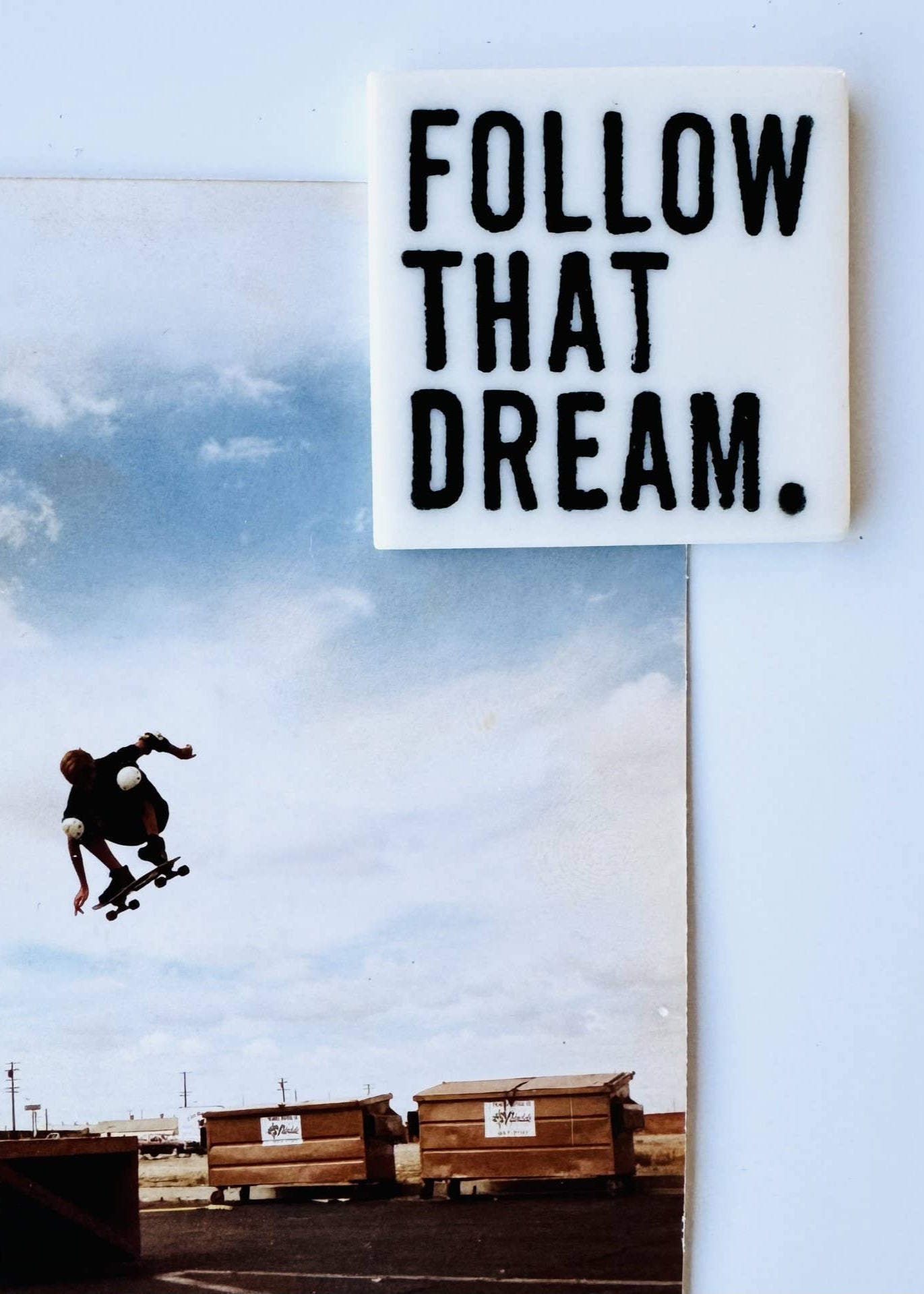 Follow That Dream, Magnet