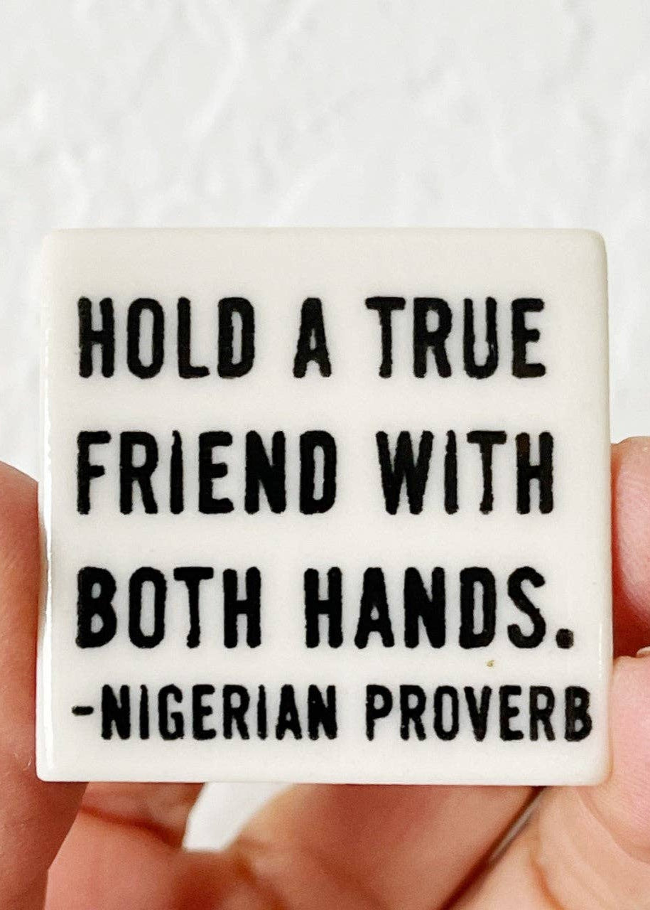 Hold a True Friend, Magnet