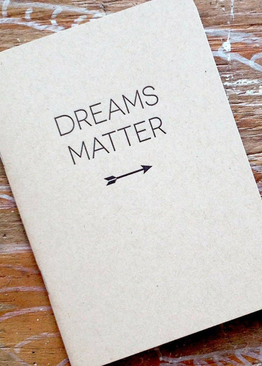 Dreams Matter Blank Notebook