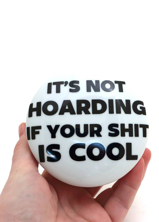 It's Not Hoarding round box